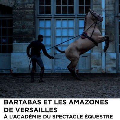 Télécharger Bartabas et les Amazones de Versailles à l'académie du spectacle équestre