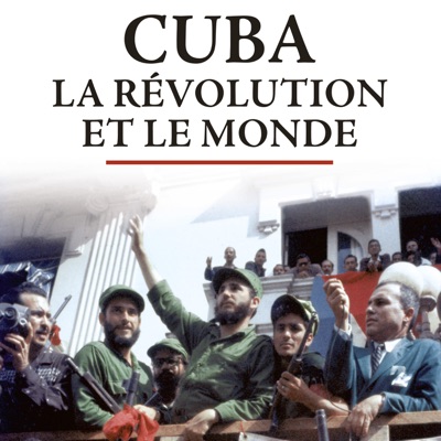 Télécharger Cuba, la révolution et le monde