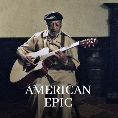Télécharger American Epic - Aux racines de la musique populaire