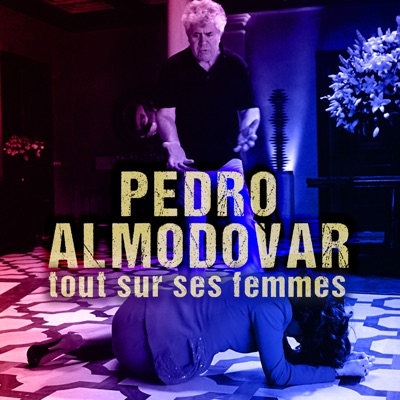 Télécharger Pedro Almodóvar - Tout sur ses femmes