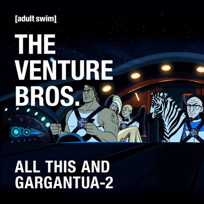 Télécharger The Venture Bros., All This and Gargantua-2