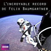 Télécharger L'incroyable record de Felix Baumgartner