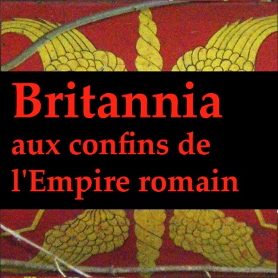 Télécharger Britannia, aux confins de l'empire romain
