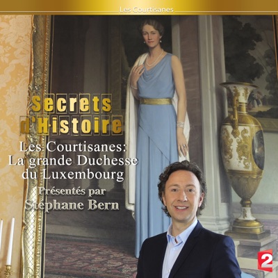 Télécharger Secrets d'Histoire : la Grande-Duchesse de Luxembourg