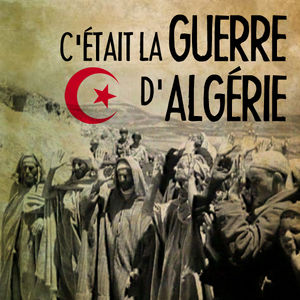 Télécharger C'était la guerre d'Algérie