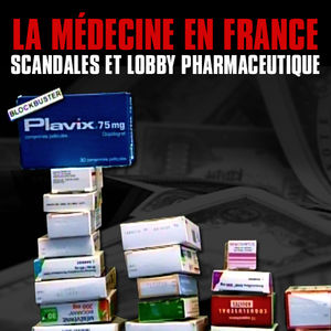 Télécharger La médecine en France, Scandales et lobby pharmaceutique