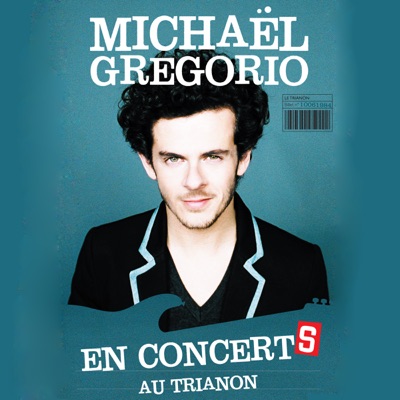 Télécharger Michaël Gregorio - En concerts Au Trianon