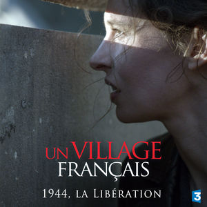 Télécharger Un village français, Saison 6 - 1ère partie (1944)