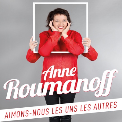 Télécharger Anne Roumanoff - Aimons-nous les uns les autres