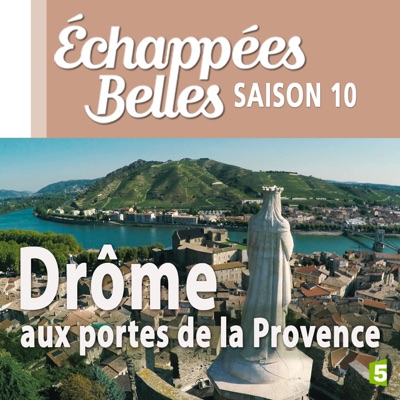 Télécharger Drôme, aux portes de la Provence