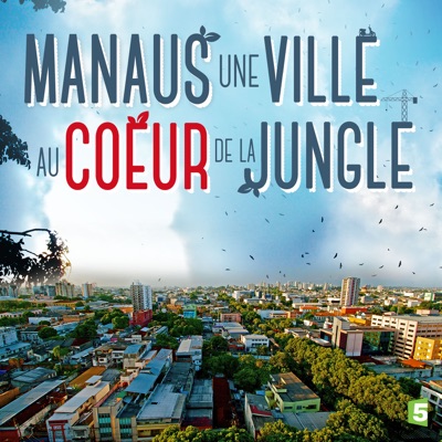 Télécharger Manaus, une ville au cœur de la jungle, saison 1