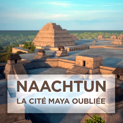 Télécharger Naachtun, la cité Maya oubliée
