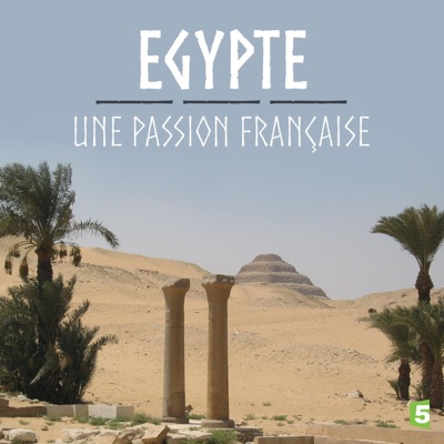 Télécharger L'Egypte, une passion française