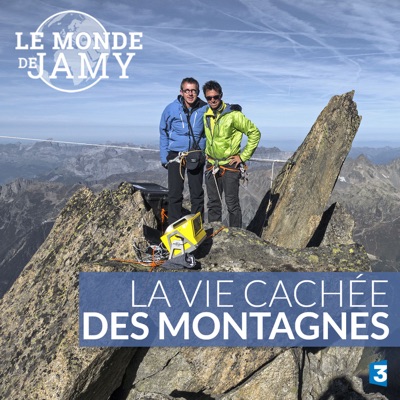 Télécharger Le monde de Jamy : La vie cachée des montagnes