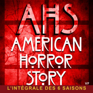 Télécharger American Horror Story, l'intégrale des saisons 1 à 6 (VF)