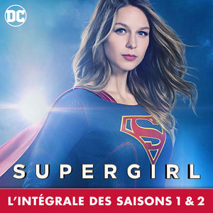 Télécharger Supergirl, l’intégrale des saisons 1 et 2 (VOST)