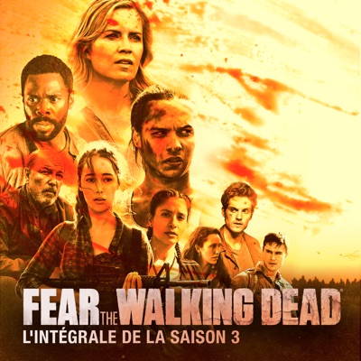 Télécharger Fear the Walking Dead, Saison 3