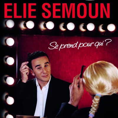 Télécharger Elie Semoun - Se prend pour qui ?
