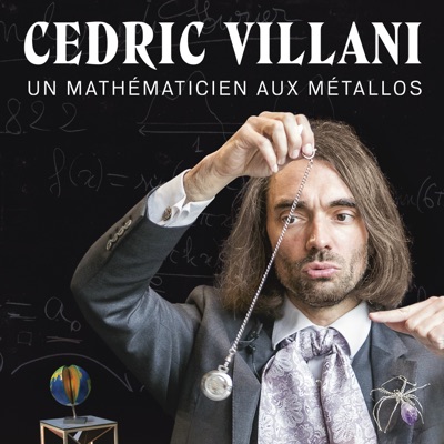 Télécharger Cédric Villani - Un Mathématicien aux Métallos