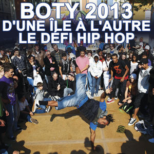 Télécharger Boty 2013 ; d'une île à l'autre, le défi Hip Hop