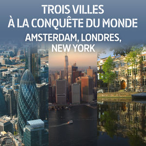 Télécharger 3 villes à la conquête du monde : Amsterdam, Londres, New York