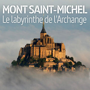 Télécharger Mont Saint-Michel - Le labyrinthe de l'Archange