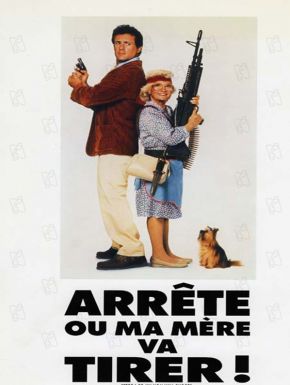 Arrête Ou Ma Mère Va Tirer