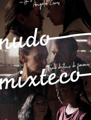 Nudo Mixteco : Trois Destins De Femmes