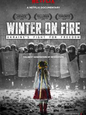 Winter On Fire: Ukraine's Fight For Freedom