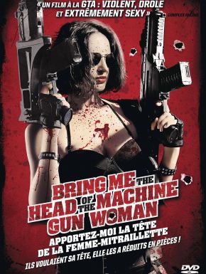 Bring Me The Head Of The Machine Gun Woman - Apportez-moi La Tête De La Femme-mitraillette