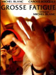 sortie dvd	
 Grosse Fatigue