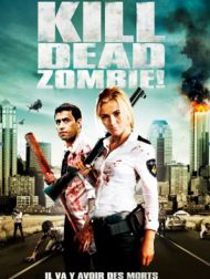sortie dvd	
 Kill Dead Zombie!