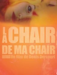 sortie dvd	
 La Chair De Ma Chair
