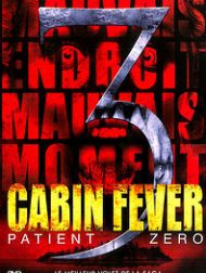 sortie dvd	
 Cabin Fever: Patient Zero
