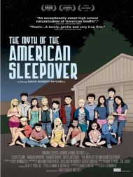 sortie dvd	
 The Myth Of The American Sleepover : La Légende Des Soirées Pyjamas