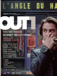 sortie dvd	
 Out 1 : Noli Me Tangere - 1 - De Lili à Thomas