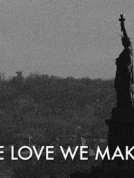 sortie dvd	
 The Love We Make