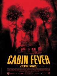 sortie dvd	
 Cabin Fever