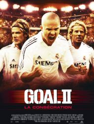 sortie dvd	
 Goal II : La Consécration