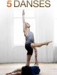 5 Danses en DVD et Blu-Ray