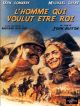 L'Homme Qui Voulut être Roi en DVD et Blu-Ray