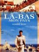 Là-bas... Mon Pays en DVD et Blu-Ray