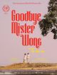Goodbye Mister Wong en DVD et Blu-Ray