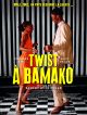 Twist À Bamako DVD et Blu-Ray