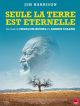 Seule La Terre Est éternelle en DVD et Blu-Ray