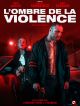 L'Ombre De La Violence en DVD et Blu-Ray