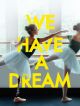 We Have A Dream DVD et Blu-Ray
