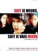 Soit Je Meurs Soit Je Vais Mieux en DVD et Blu-Ray