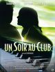 Un Soir Au Club en DVD et Blu-Ray