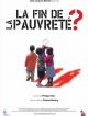 La Fin De La Pauvreté en DVD et Blu-Ray